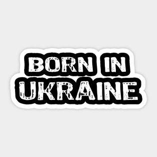 Born in Ukraine Sticker